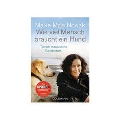 Wie viel Mensch braucht ein Hund: Tierisch menschliche Geschichten