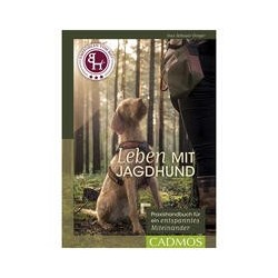 Leben mit Jagdhund: Praxishandbuch für ein entspanntes Miteinander (Cadmos Hundebuch)