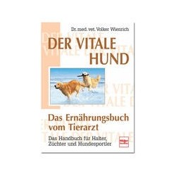 "Der vitale Hund - Das Ernährungsbuch vom Tierarzt"